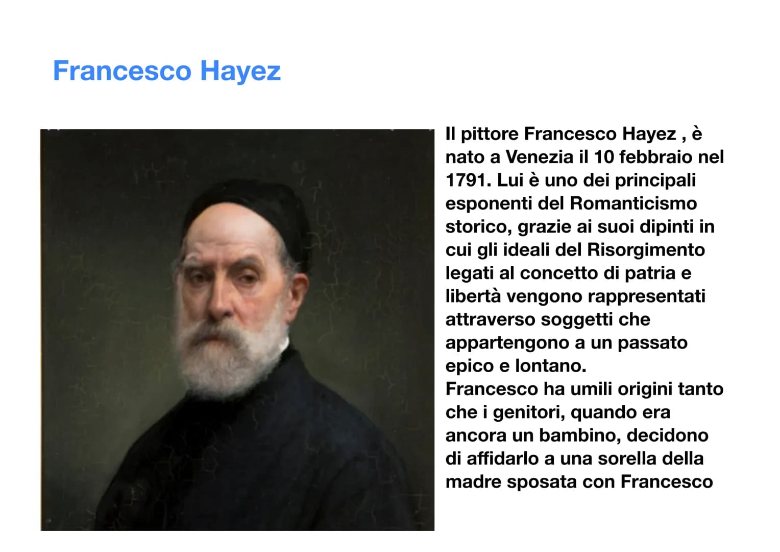 Francesco Hayez
Il pittore Francesco Hayez, è
nato a Venezia il 10 febbraio nel
1791. Lui è uno dei principali
esponenti del Romanticismo
st