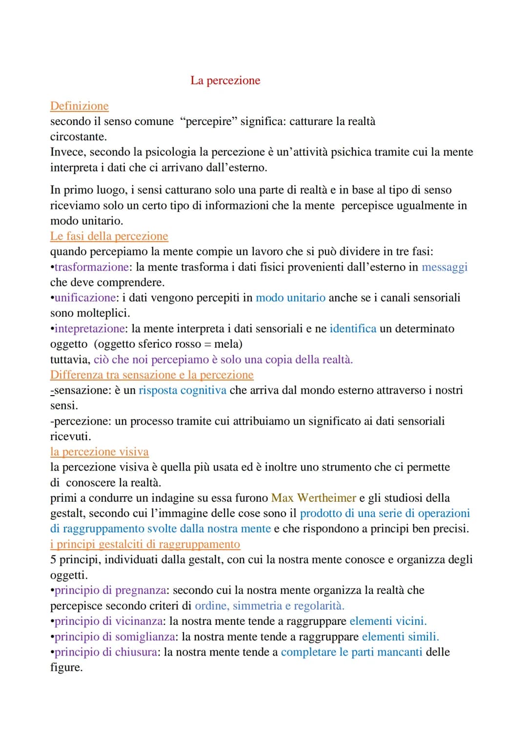 La percezione
Definizione
secondo il senso comune "percepire" significa: catturare la realtà
circostante.
Invece, secondo la psicologia la p