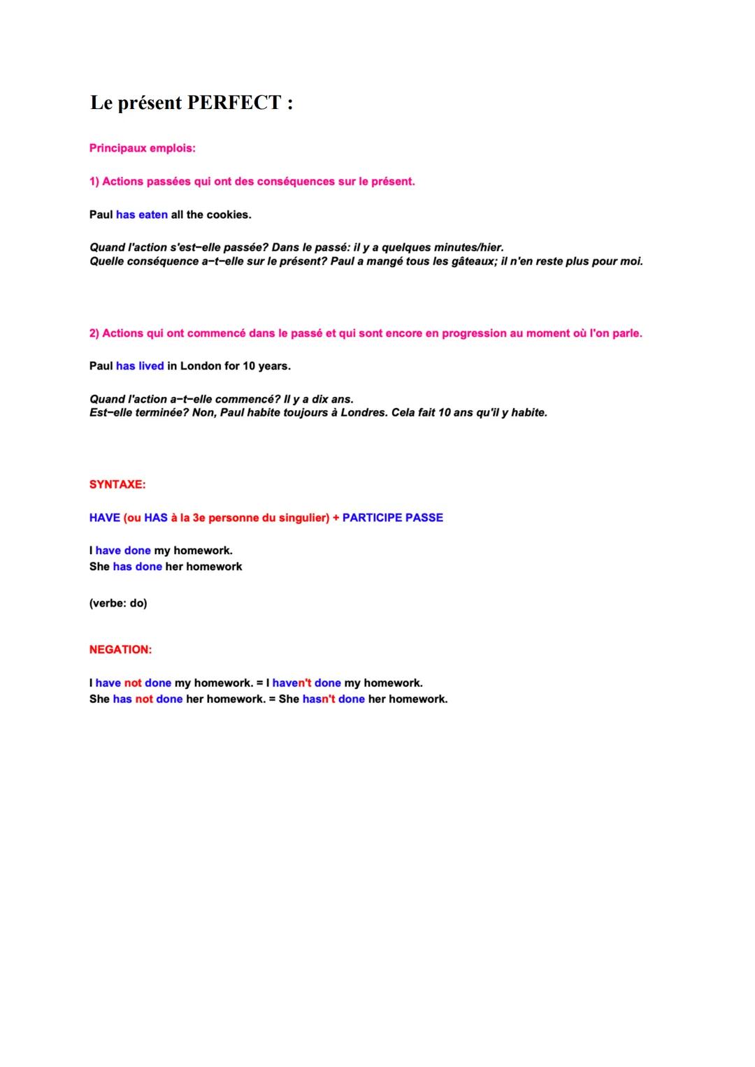 # Le présent PERFECT :

Principaux emplois:

1) Actions passées qui ont des conséquences sur le présent.

Paul has eaten all the cookies.

Q