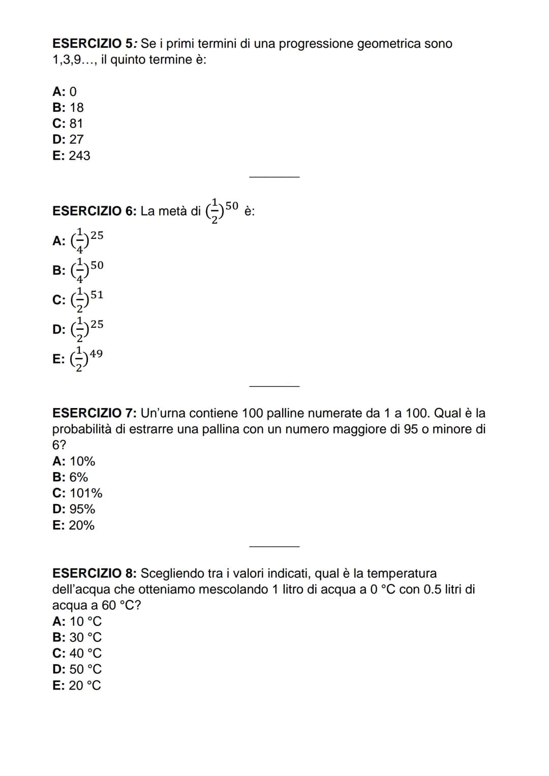 ESERCIZIO 1: Quale dei seguenti numeri è divisibile per 6?
A: 124
B: 412
C: 633
D: 252
E: 706
ESERCIZIO 2: A quale numero binario corrispond