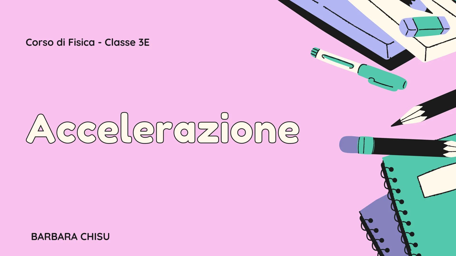 Corso di Fisica - Classe 3E
Accelerazione
BARBARA CHISU
TIT INDICE
Vettori e scalari
• Accelerazione vettoriale media
• Moto rettilineo unif
