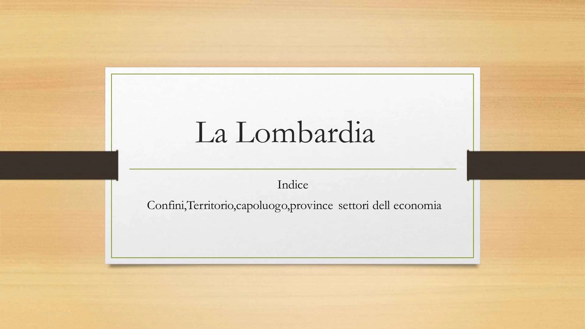 La Lombardia
Indice
Confini, Territorio,capoluogo,province settori dell economia Confini
• La Lombardia è una regione del nord d italia. Con