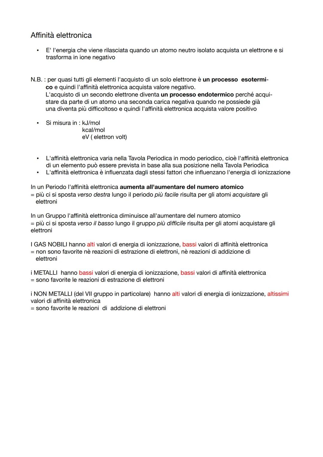 Energia di ionizzazione
• E' l'energia che occorre fornire per allontanare uno o più elettroni da un atomo gassoso (in tal
modo l'atomo è al