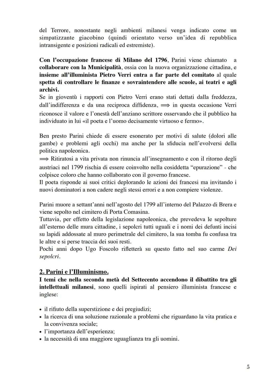 Giuseppe Parini.
Con la sua personalità Parini segna la cultura milanese per oltre quarant'anni.
Non soltanto si impone come poeta ma anche 