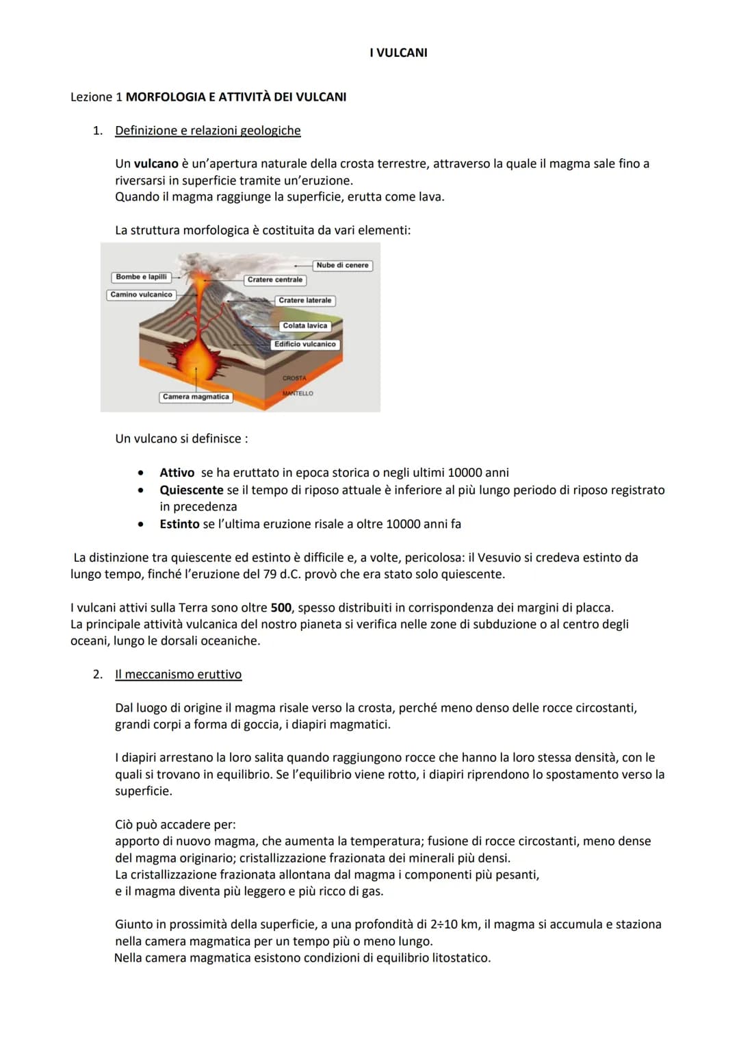Lezione 1 MORFOLOGIA E ATTIVITÀ DEI VULCANI
1. Definizione e relazioni geologiche
Un vulcano è un'apertura naturale della crosta terrestre, 