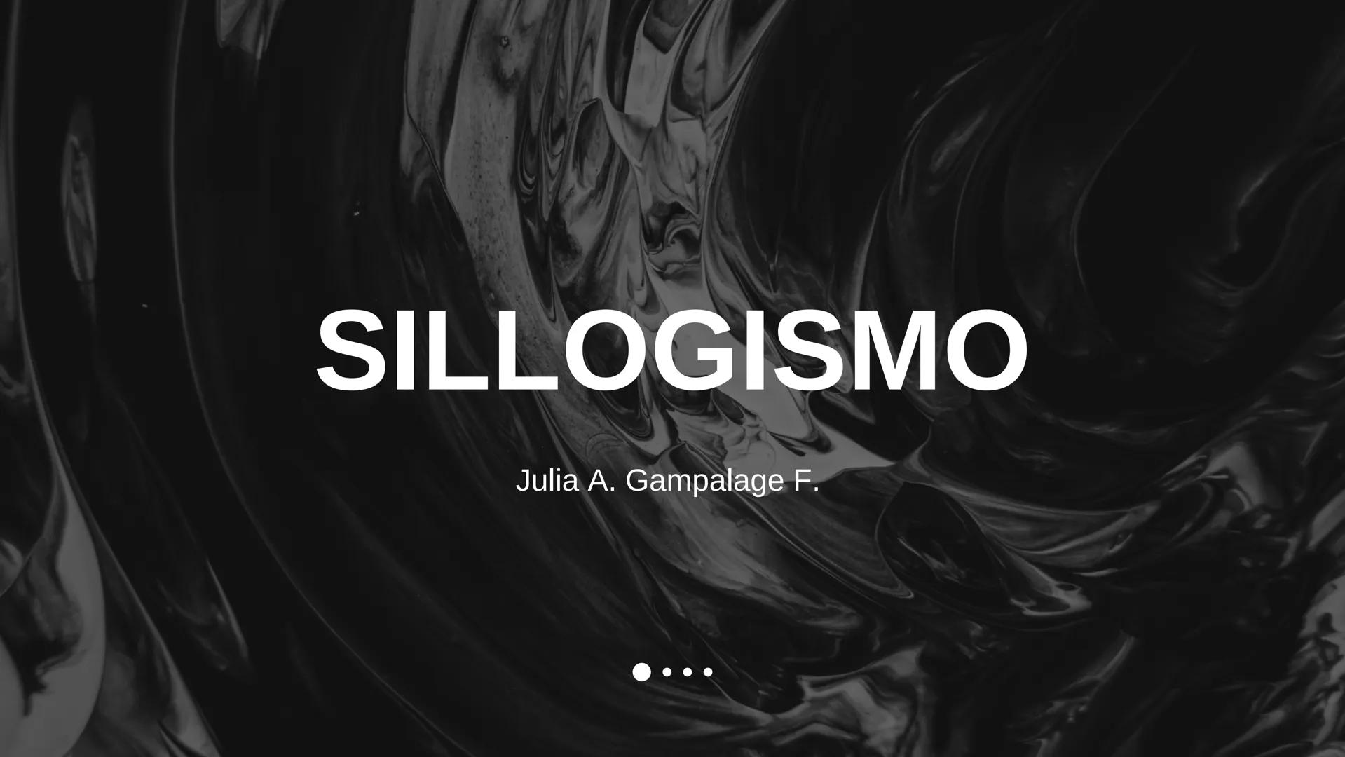 # SILOGISMO

Julia A. Gampalage F. Aristotele nacque nel 384 a.C. o nel 383 a.C. a Stagira e muore nel
322 a.C.
Aristotele teorizza nella fo