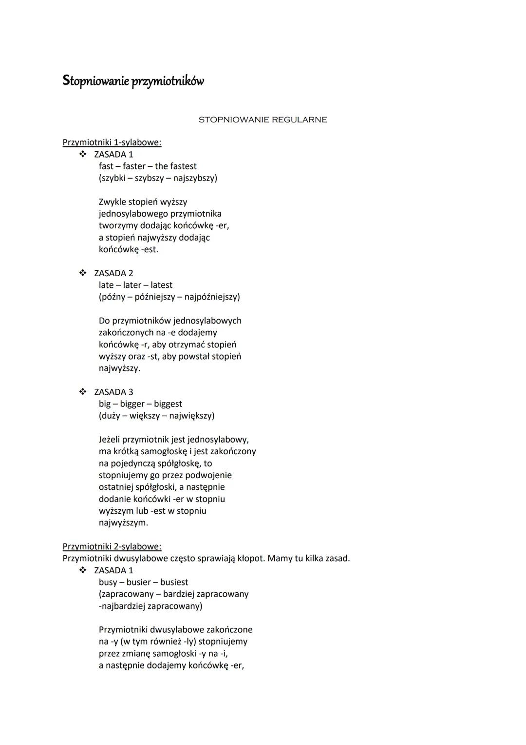 # Stopniowanie przymiotników

STOPNIOWANIE REGULARNE

Przymiotniki 1-sylabowe:

*   ZASADA 1

    fast-faster - the fastest

    (szybki - s