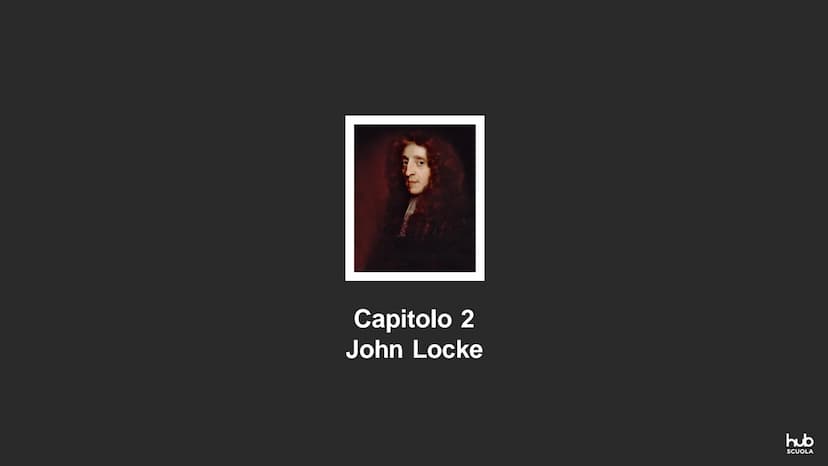 Esperienza e ragione nella
filosofia inglese tra
Seicento e Settecento
hub
SCUOLA Capitolo 2
John Locke
hub
SCUOLA JOHN LOCKE
TRA RAZIONALIS