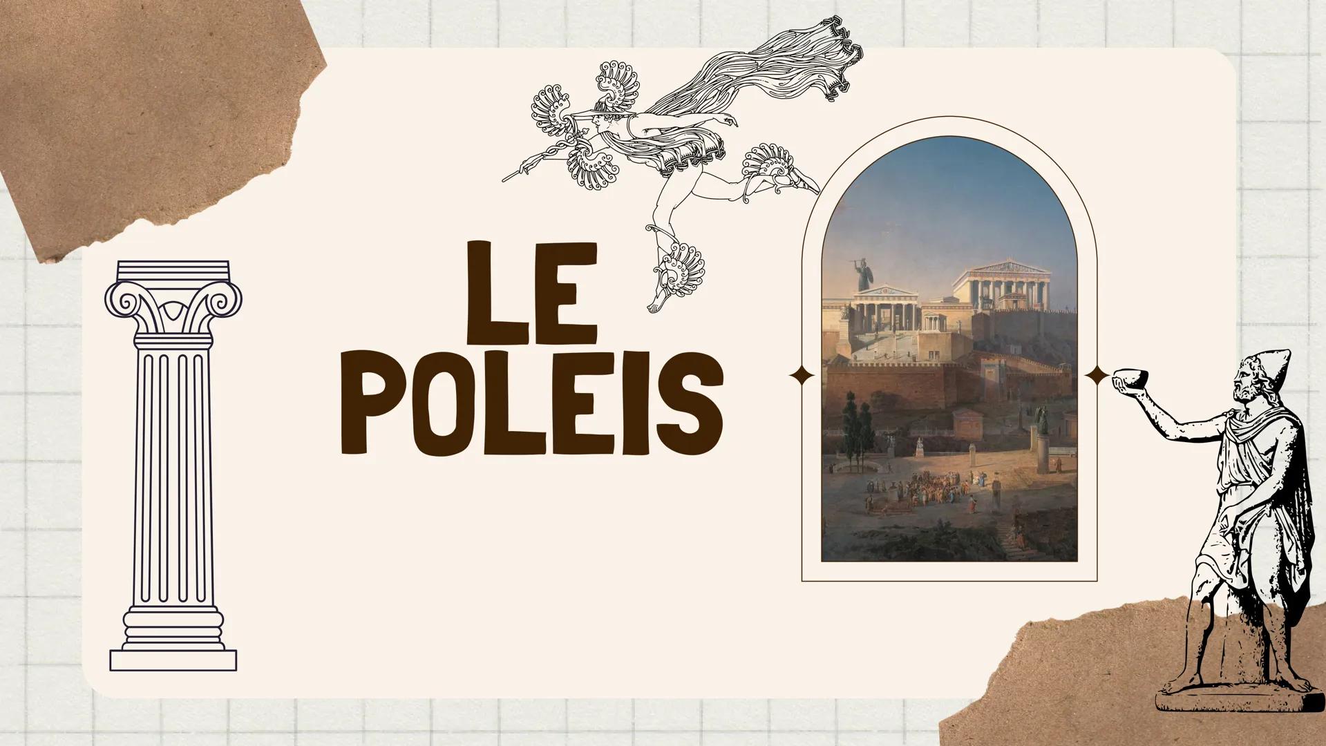 # LE
# POLEIS # COSA SONO
Pòlis significa "fortezza, cittadella" ma poi venne dato un altro significato cioè
"centro urbano, città".
Le pò