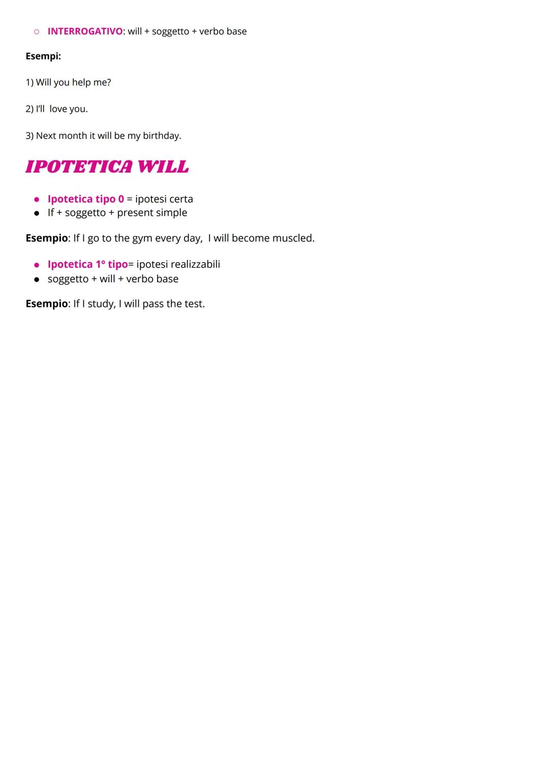 BE GOING TO
o
Per le intenzioni
o Prevedere ciò che accadrà basandosi su dati certi
O AFFERMATIVO: soggetto + am/is/are going to + verbo bas