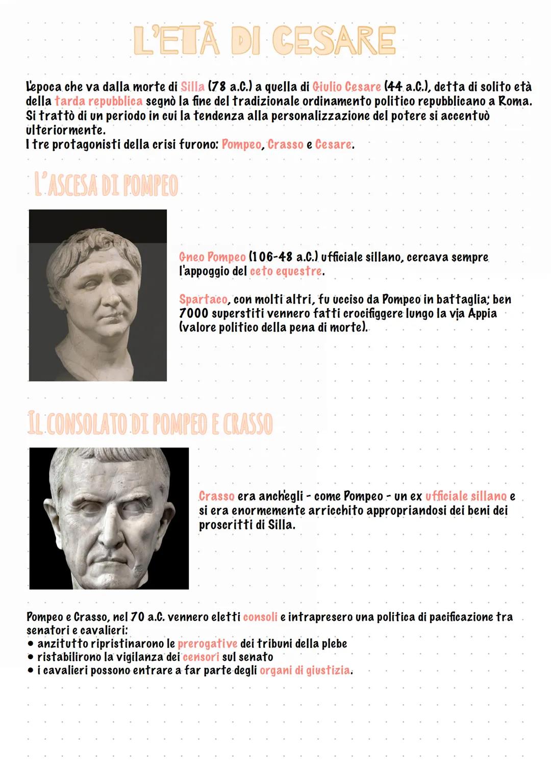 # L'ETÀ DI CESARE
L'epoca che va dalla morte di Silla (78 a.C.) a quella di Giulio Cesare (44 a.C.), detta di solito età
della tarda repubb