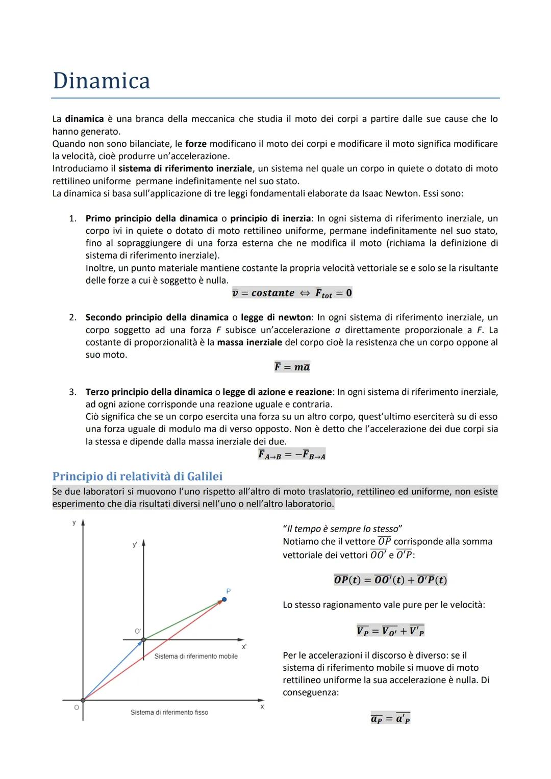 Dinamica
La dinamica è una branca della meccanica che studia il moto dei corpi a partire dalle sue cause che lo
hanno generato.
Quando non s