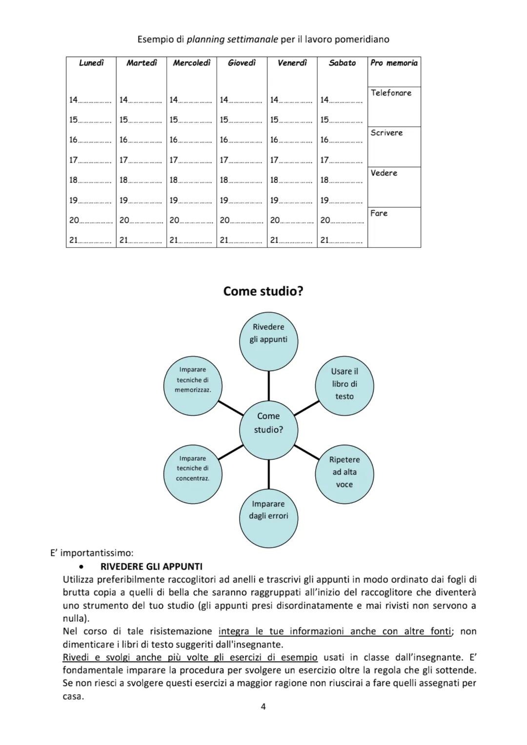 Come studiare
Metodo per studiare con efficacia Premessa
Questo fascicolo raccoglie alcune strategie di apprendimento che possono facilitare