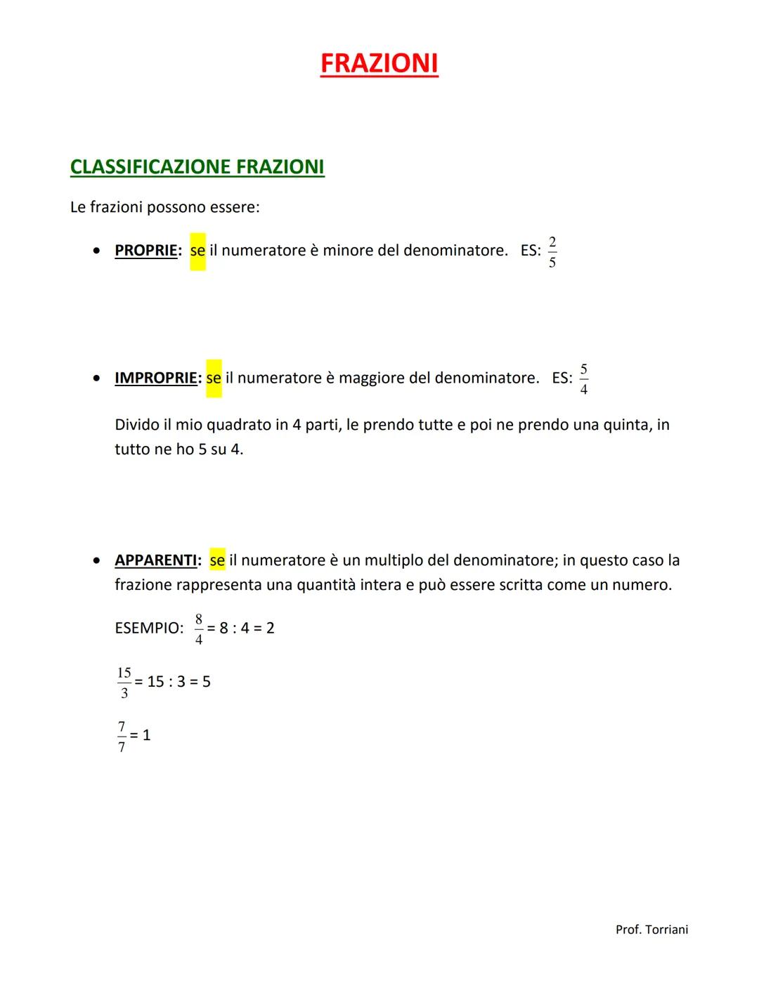 # FRAZIONI
## CLASSIFICAZIONE FRAZIONI
Le frazioni possono essere:
* PROPRIE: se il numeratore è minore del denominatore. ES: $\frac{2}