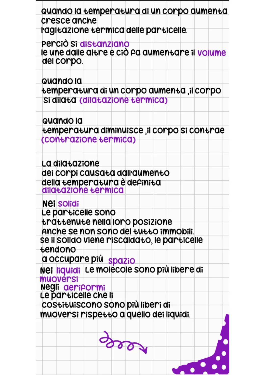 La temperatura e la
dilatazione termica
In un corpo caldo
le particelle si muovono più velocemente
di quelle
di un corpo freddo.
Questo movi