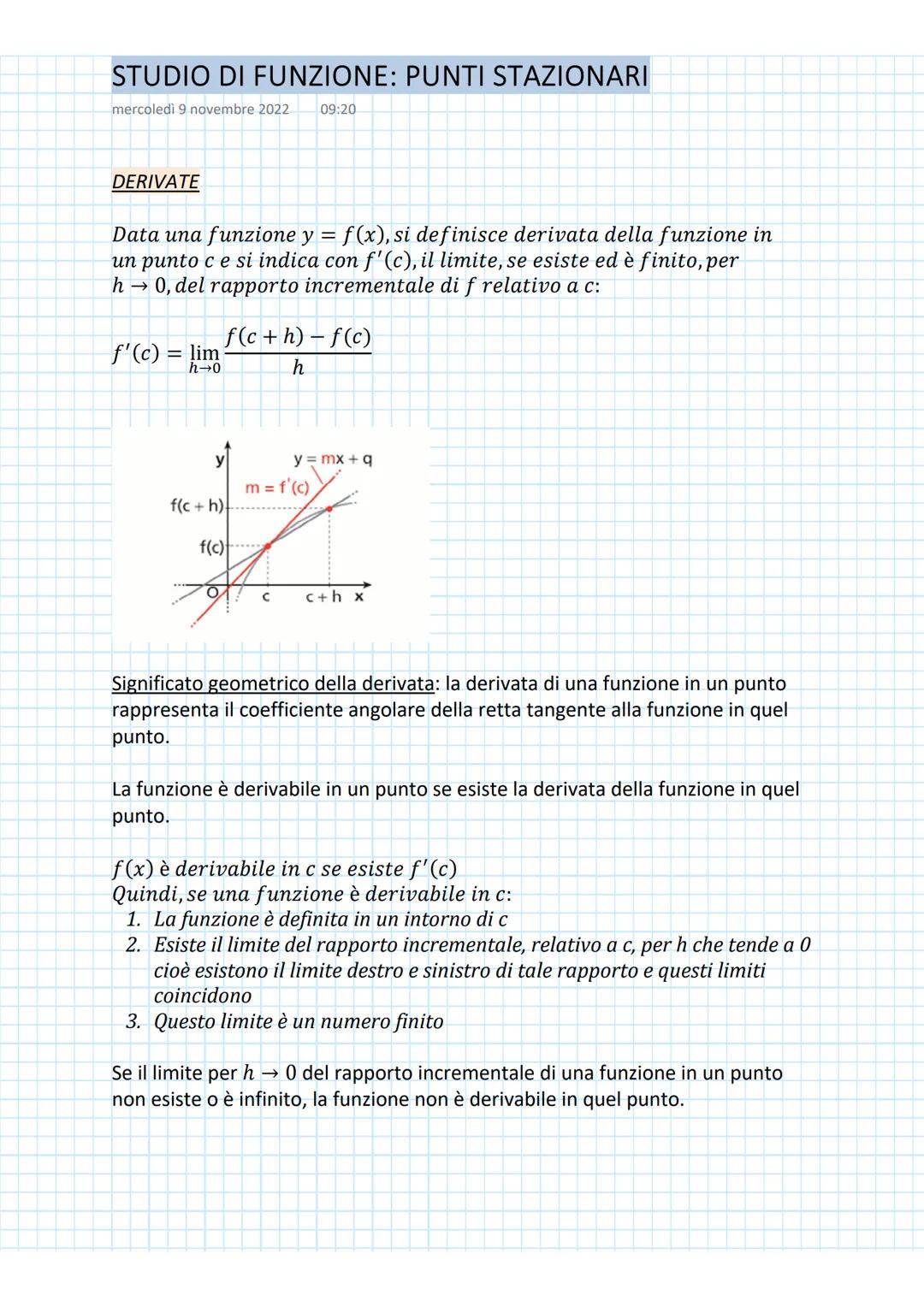 STUDIO DI FUNZIONE: PUNTI STAZIONARI
mercoledì 9 novembre 2022 09:20
DERIVATE
Data una funzione y = f(x), si definisce derivata della funzio