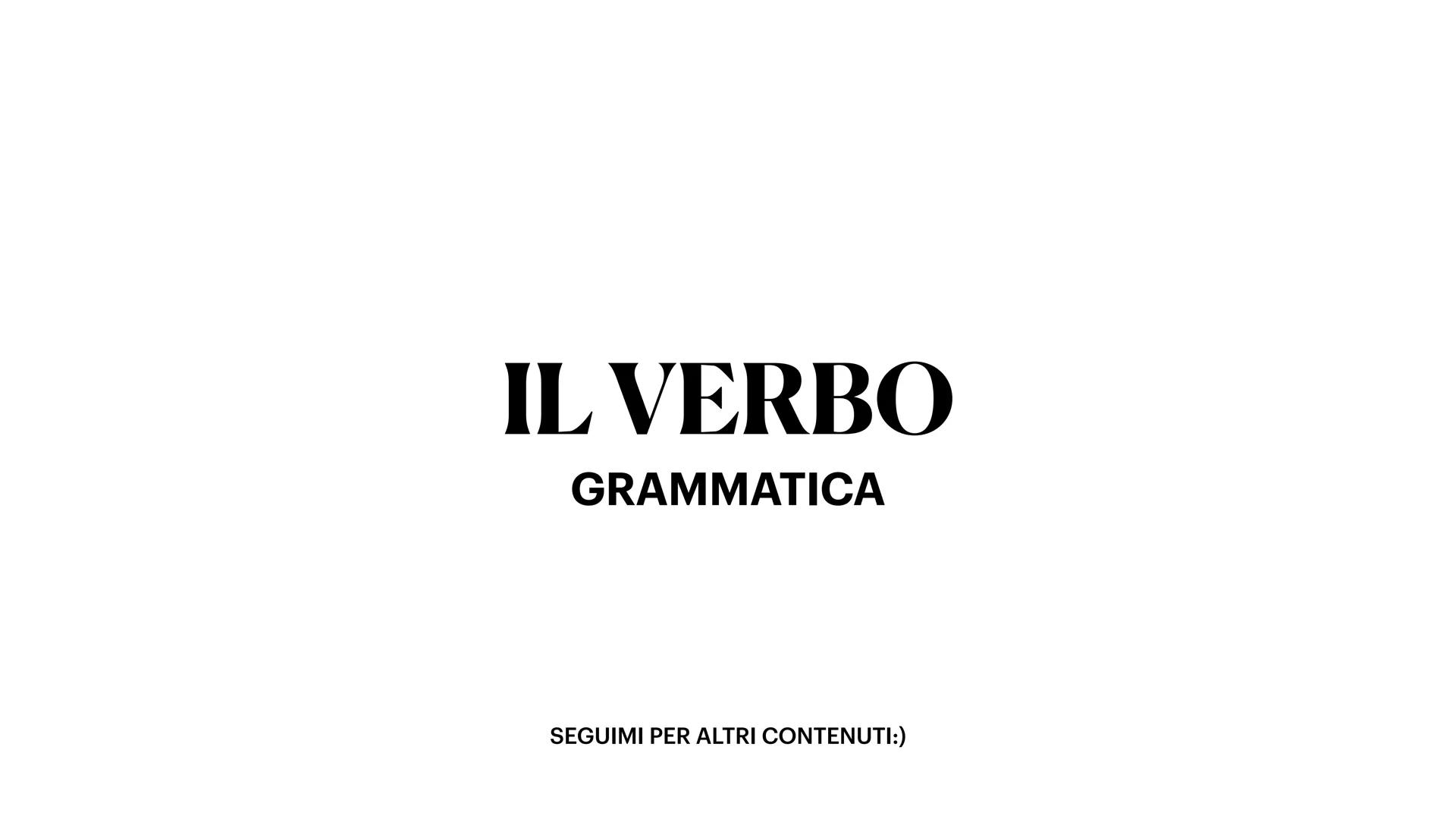 IL VERBO
GRAMMATICA
SEGUIMI PER ALTRI CONTENUTI:) IL VERBO
Deriva dal latino e significa "parola".
È la parte variabile del discorso che ind