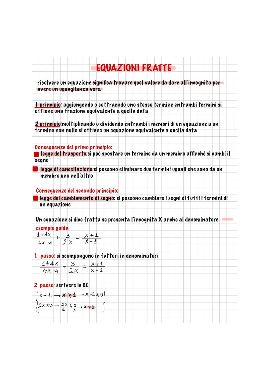 EQUAZIONI FRATTE
risolvere un equazione significa trovare quel valore da dare all'incognita per
avere un uguaglianza vera
1 principio: aggiu