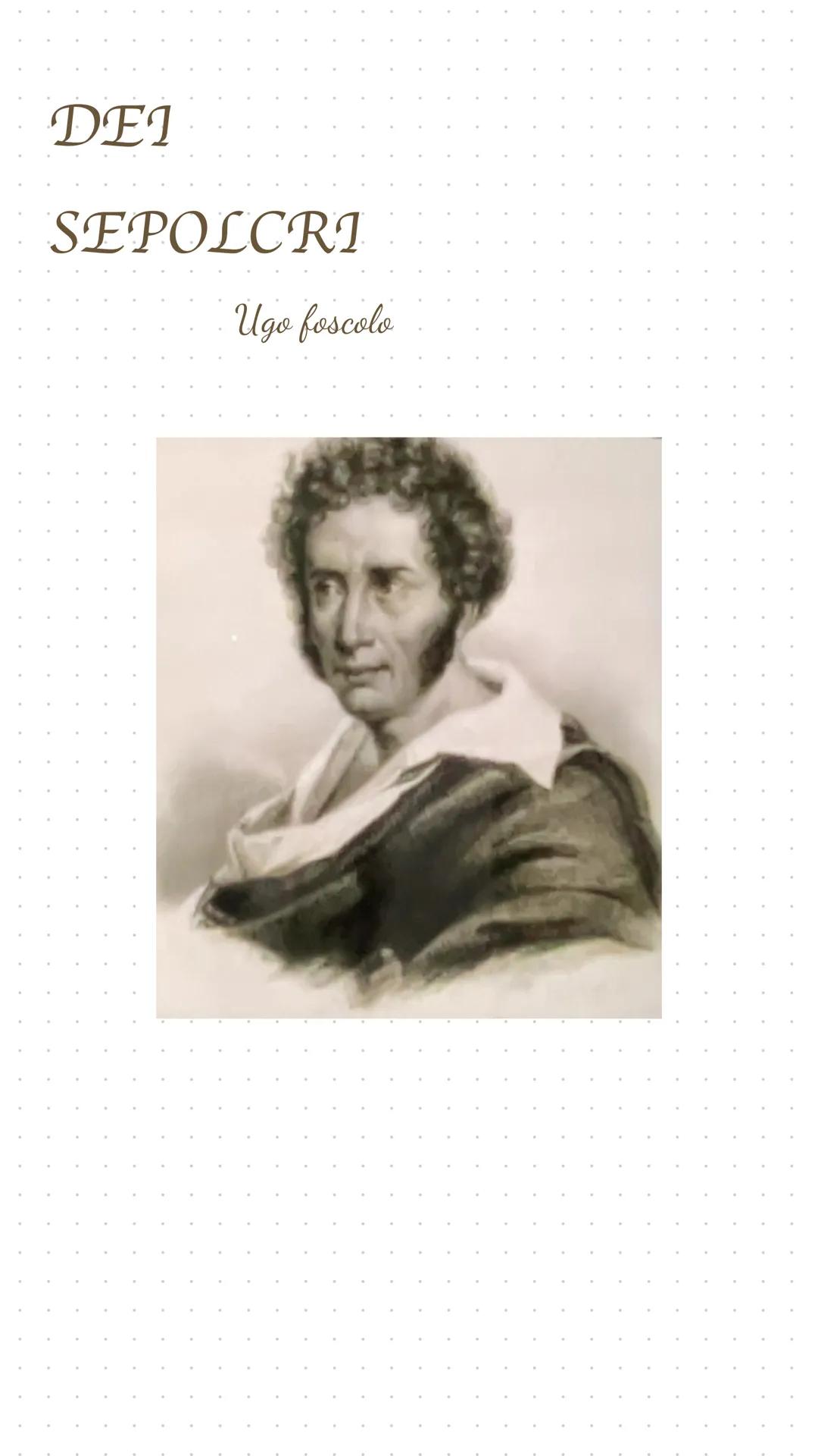 # DEI
# SEPOLCRI
*Ugo foscolo* # Composizione
L'opera viene scritta da Foscolo nel 1806 ed è
completata nel 1807
## Genere e struttura