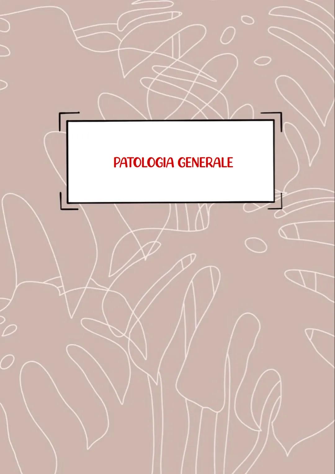 PATOLOGIA GENERALE APPUNTI
PATOLOGIA
studia la malattia dal
punto i vista
funzionale e strutturale
Riferendosi alla
CELLULA
cambiamento dell