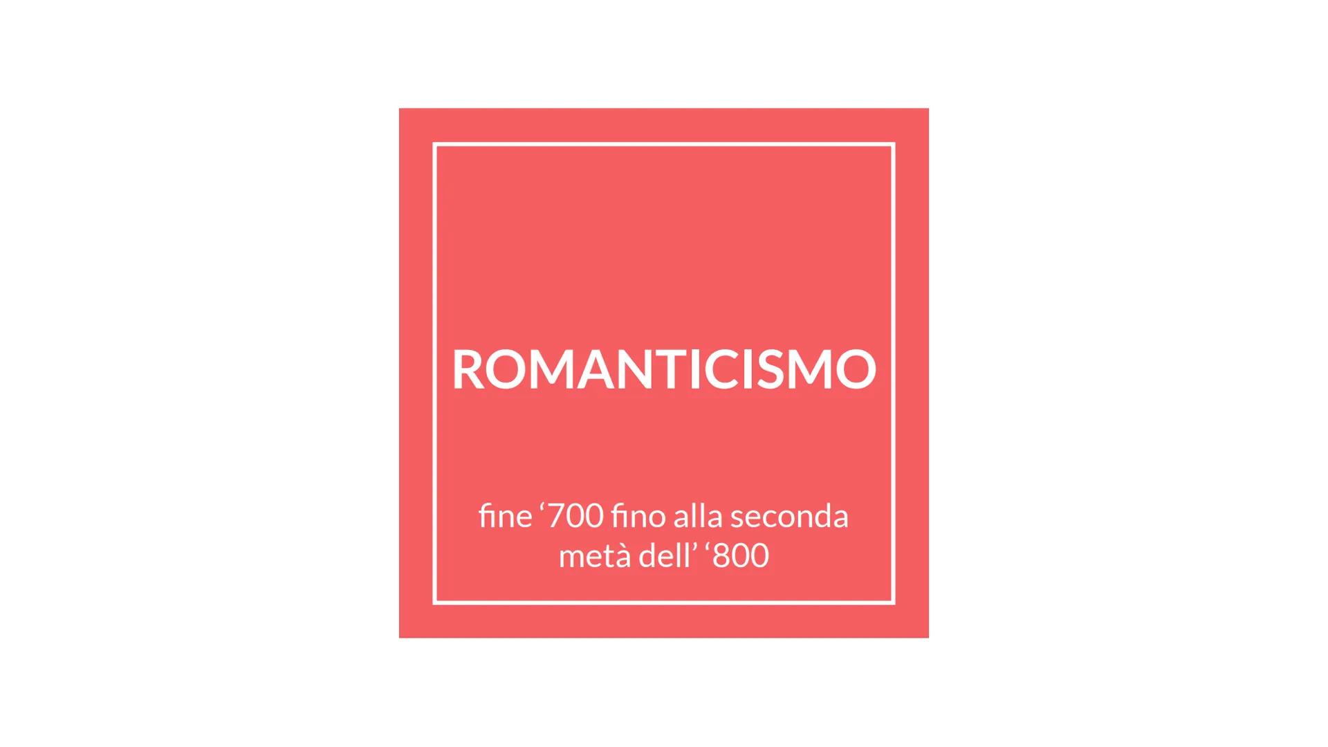 ROMANTICISMO
fine '700 fino alla seconda
metà dell''800 # Il termine
Iniziò ad essere usato nella seconda metà
del '600.
Inizialmente ave