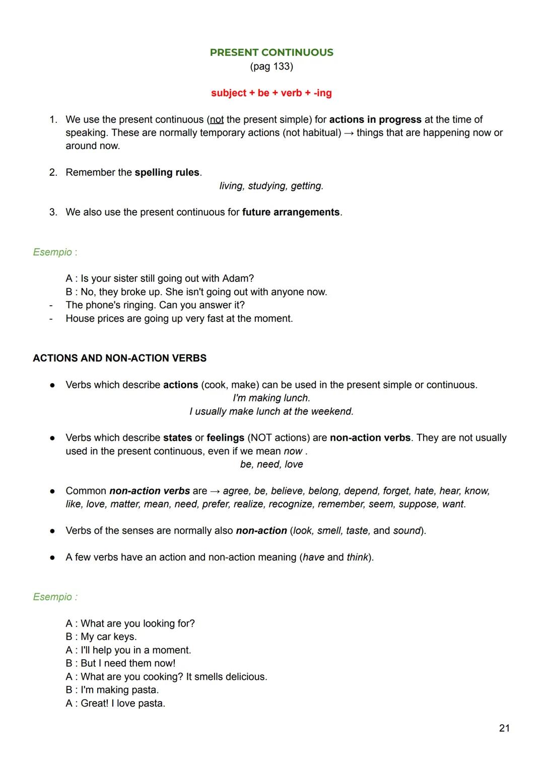 Grammar
PRESENT SIMPLE
(pag 132)
subject + verb
1. We use the present simple for things that are always true, or happen regularly.
2. Rememb