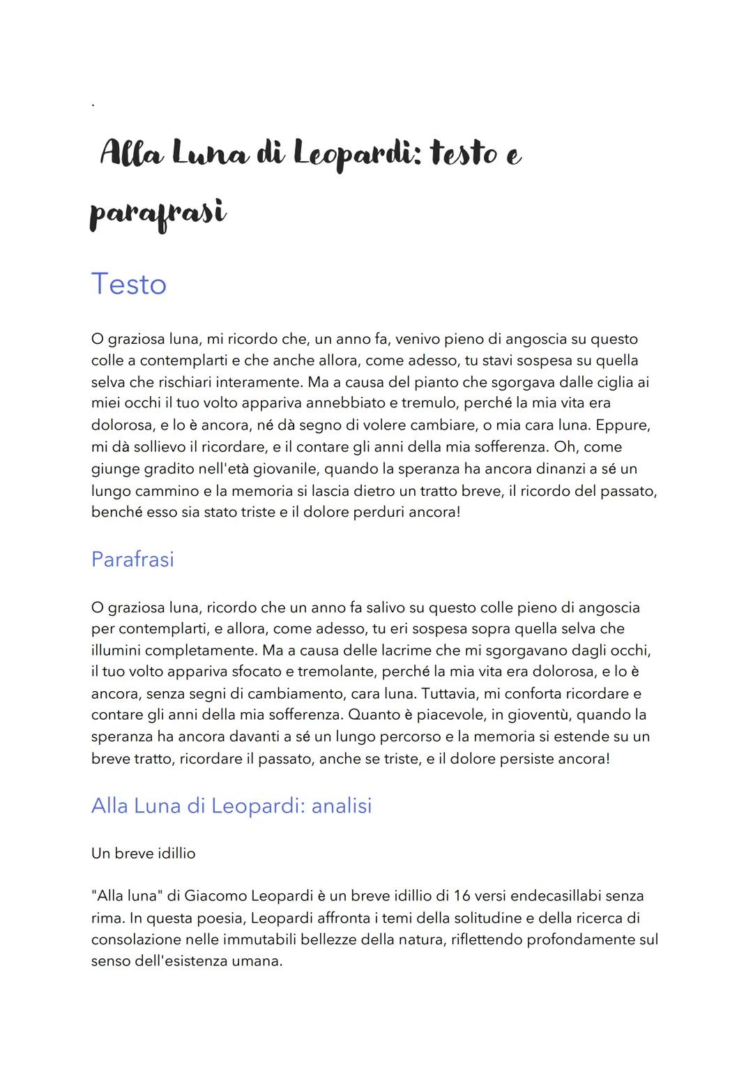 # Alla Luna di Leopardi: testo e
parafrasi
## Testo
O graziosa luna, mi ricordo che, un anno fa, venivo pieno di angoscia su questo
colle