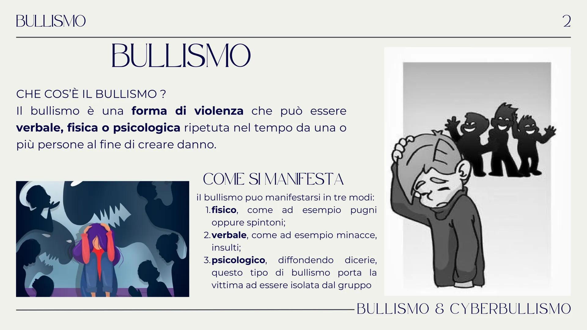BULLISMO E CYBERBULLISMO
BULLISMO E CYBERBULLISMO
STOP AL BULLISMO BULLISMO
2
BULLISMO
CHE COS'È IL BULLISMO?
Il bullismo è una forma di vio