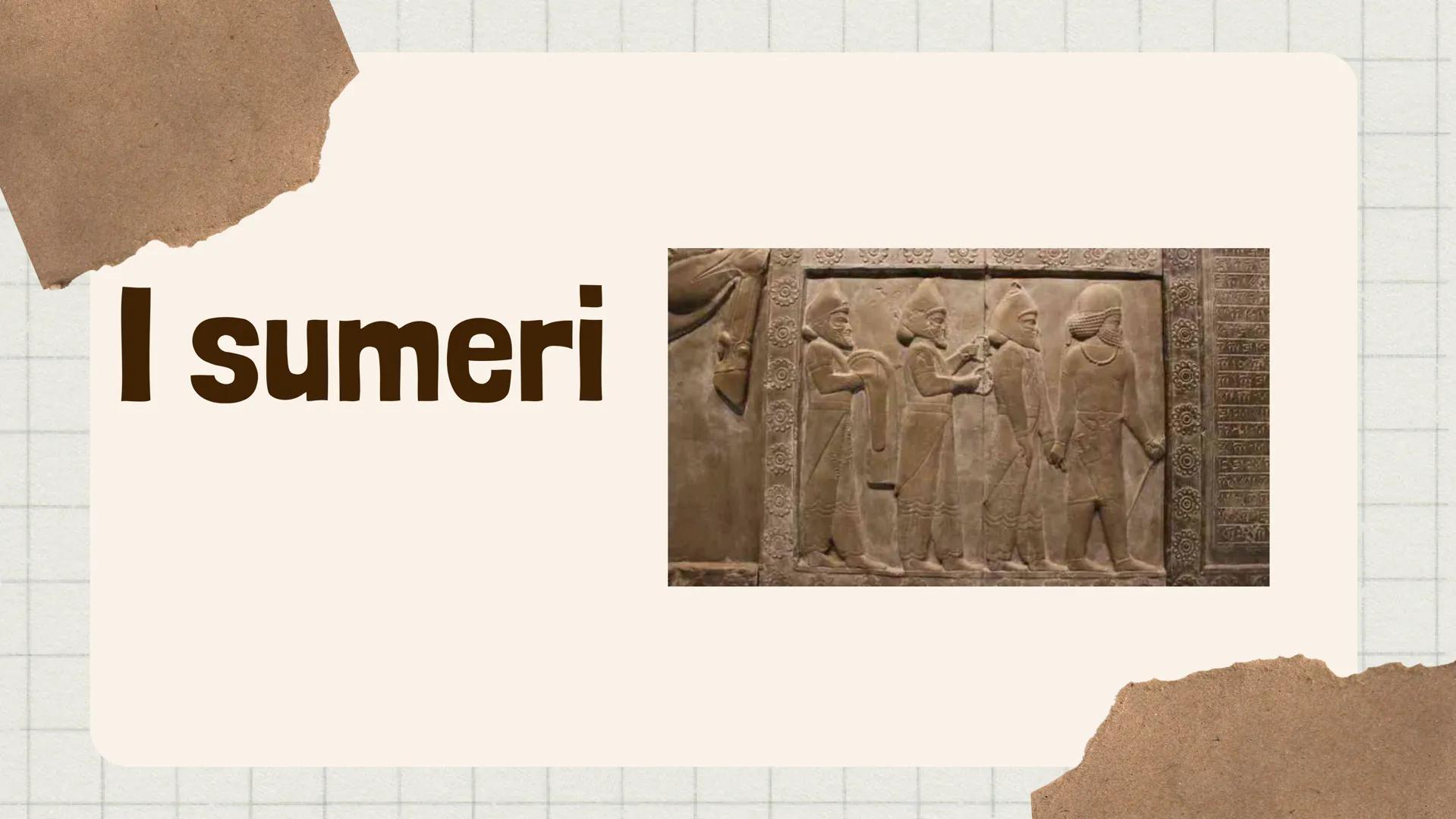 I sumeri Chi sono?
I Sumeri sono il primo popolo antico di cui si ha conoscenza, si
insiediarono in Mesopotamia (terra tra i due fiumi)
Into