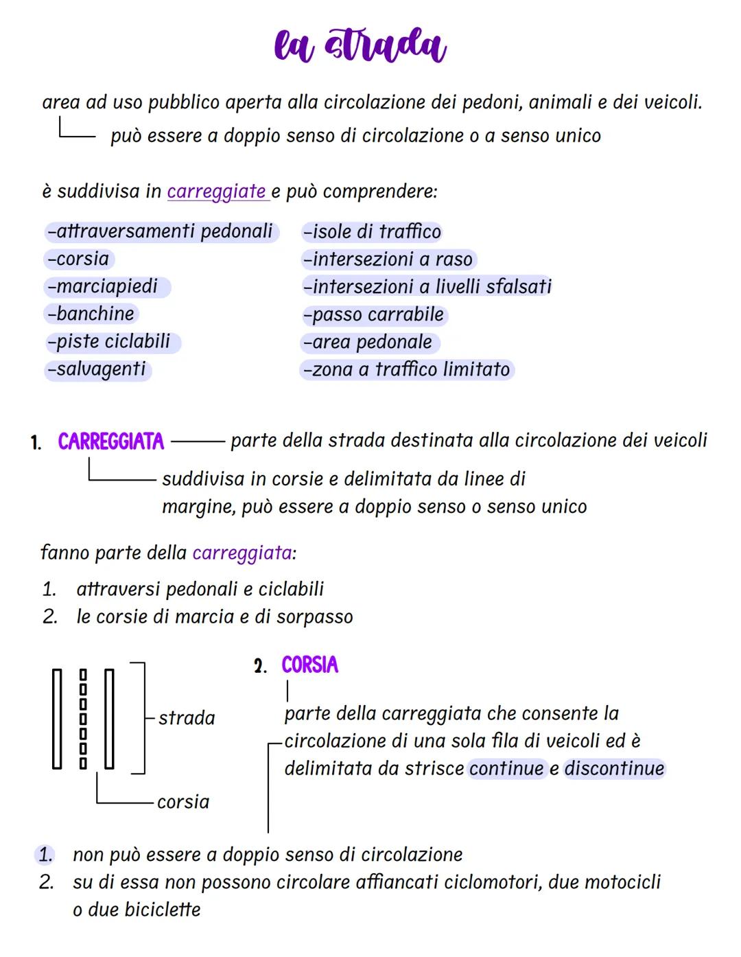 la strada
area ad uso pubblico aperta alla circolazione dei pedoni, animali e dei veicoli.
L
può essere a doppio senso di circolazione o a s