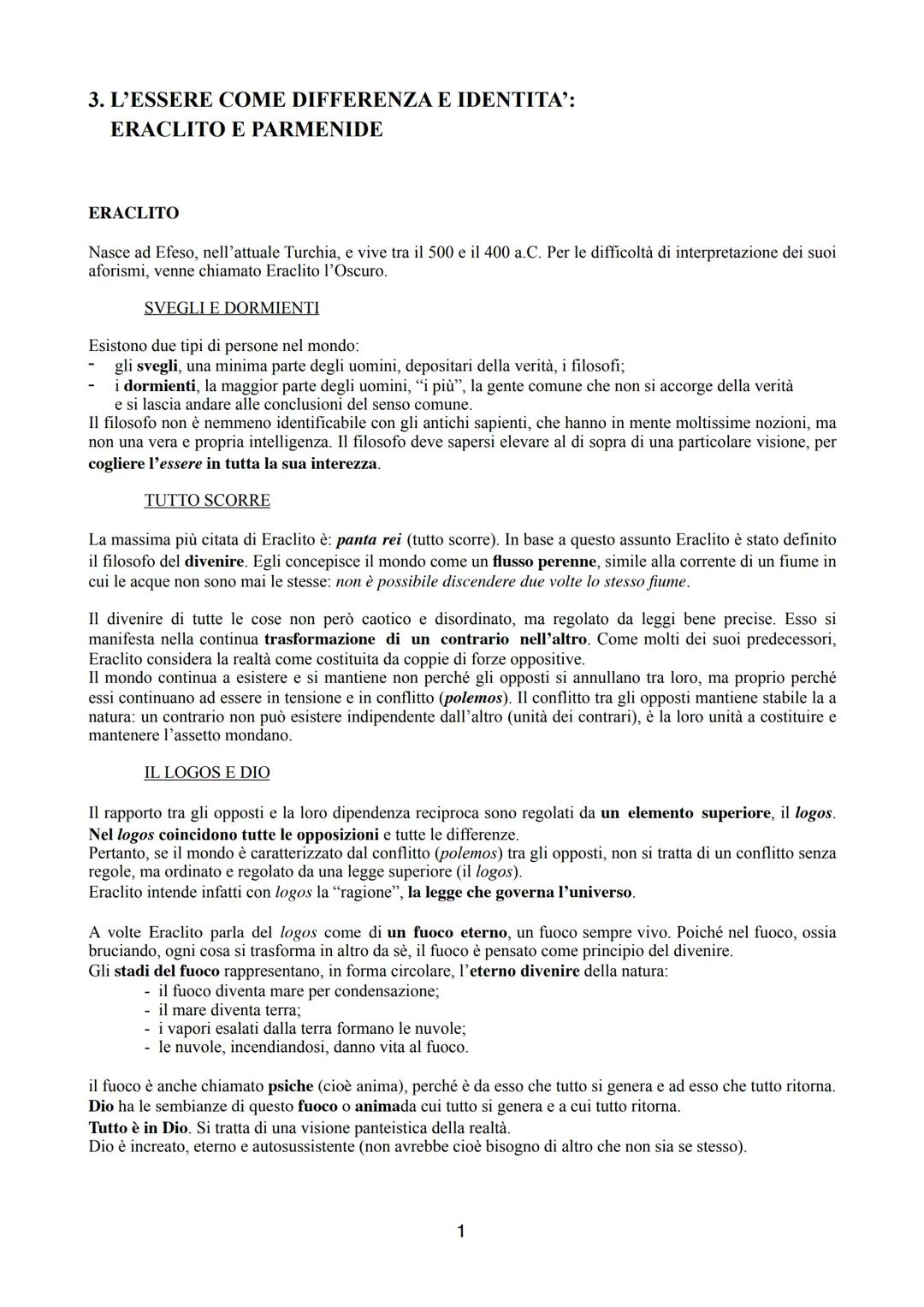 3. L'ESSERE COME DIFFERENZA E IDENTITA':
ERACLITO E PARMENIDE
ERACLITO
Nasce ad Efeso, nell'attuale Turchia, e vive tra il 500 e il 400 a.C.