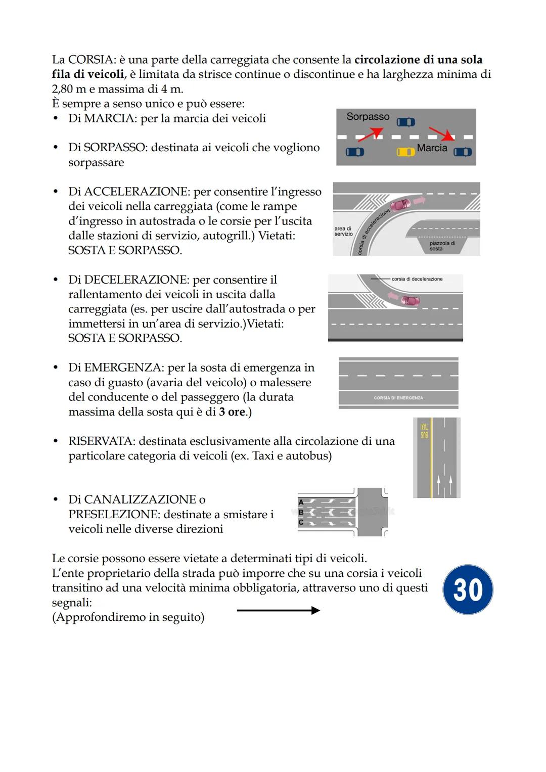 Appunti di Scuola Guida
1. Strade ed elementi costitutivi
La strada è un'area aperta alla circolazione dei pedoni, degli animali e dei veico