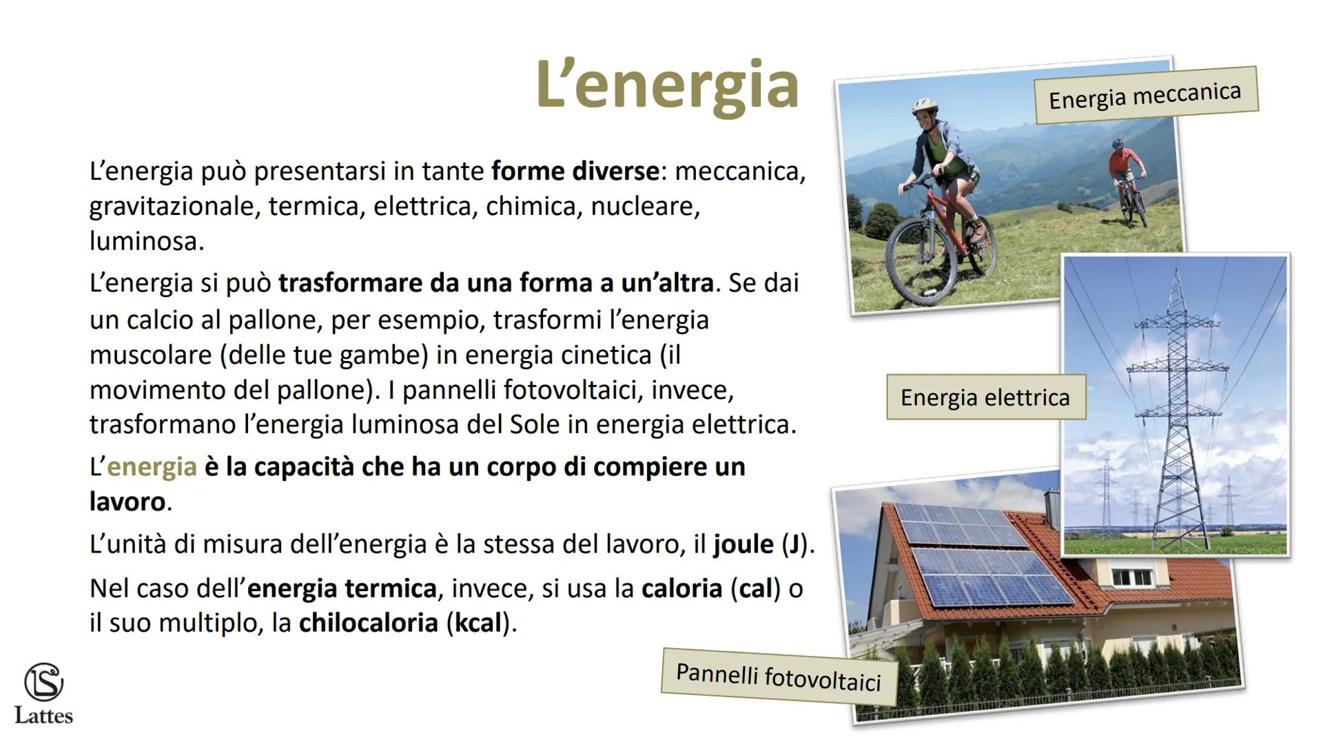Lattes Il lavoro e l'energia Lattes
Che cos'è il lavoro
Nel linguaggio comune, con "lavoro" si intende qualsiasi attività che
permette di ra