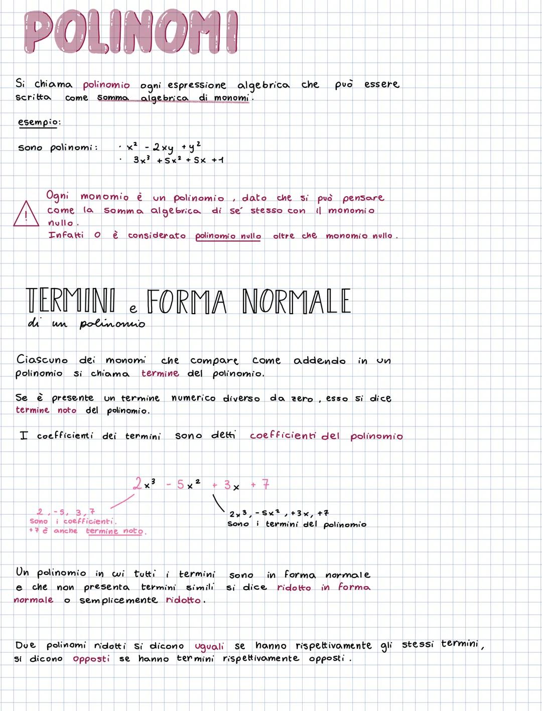 # POLINOMI
Si chiama polinomio ogni espressione algebrica che può essere
scritta come somma algebrica di monomi.
esempio:
Sono polinomi: