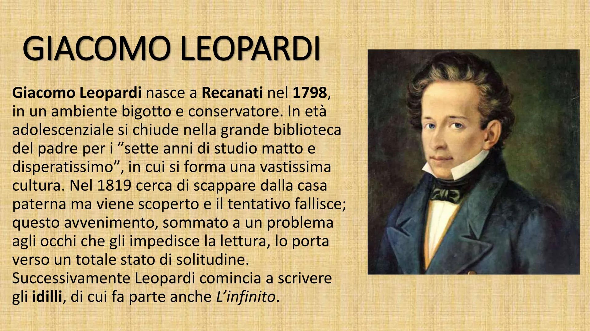 # GIACOMO LEOPARDI
Giacomo Leopardi nasce a Recanati nel 1798,
in un ambiente bigotto e conservatore. In età
adolescenziale si chiude nella