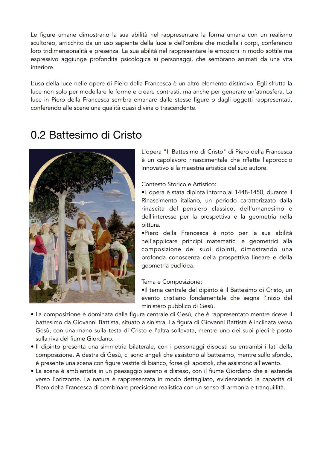 # Piero della Francesca
0.1 La vita
Piero della Francesca è uno dei maestri del Rinascimento italiano, noto per la sua capacità di
fondere