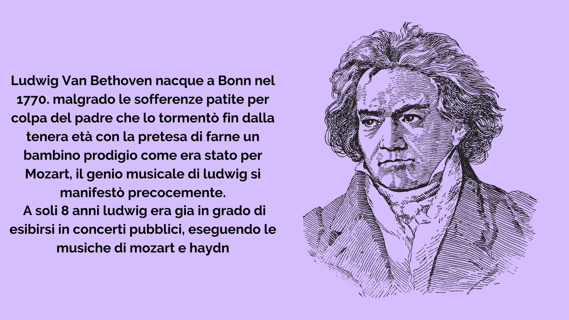 Beethoven
Miffe folemens Ludwig Van Bethoven nacque a Bonn nel
1770. malgrado le sofferenze patite per
colpa del padre che lo tormentò fin d