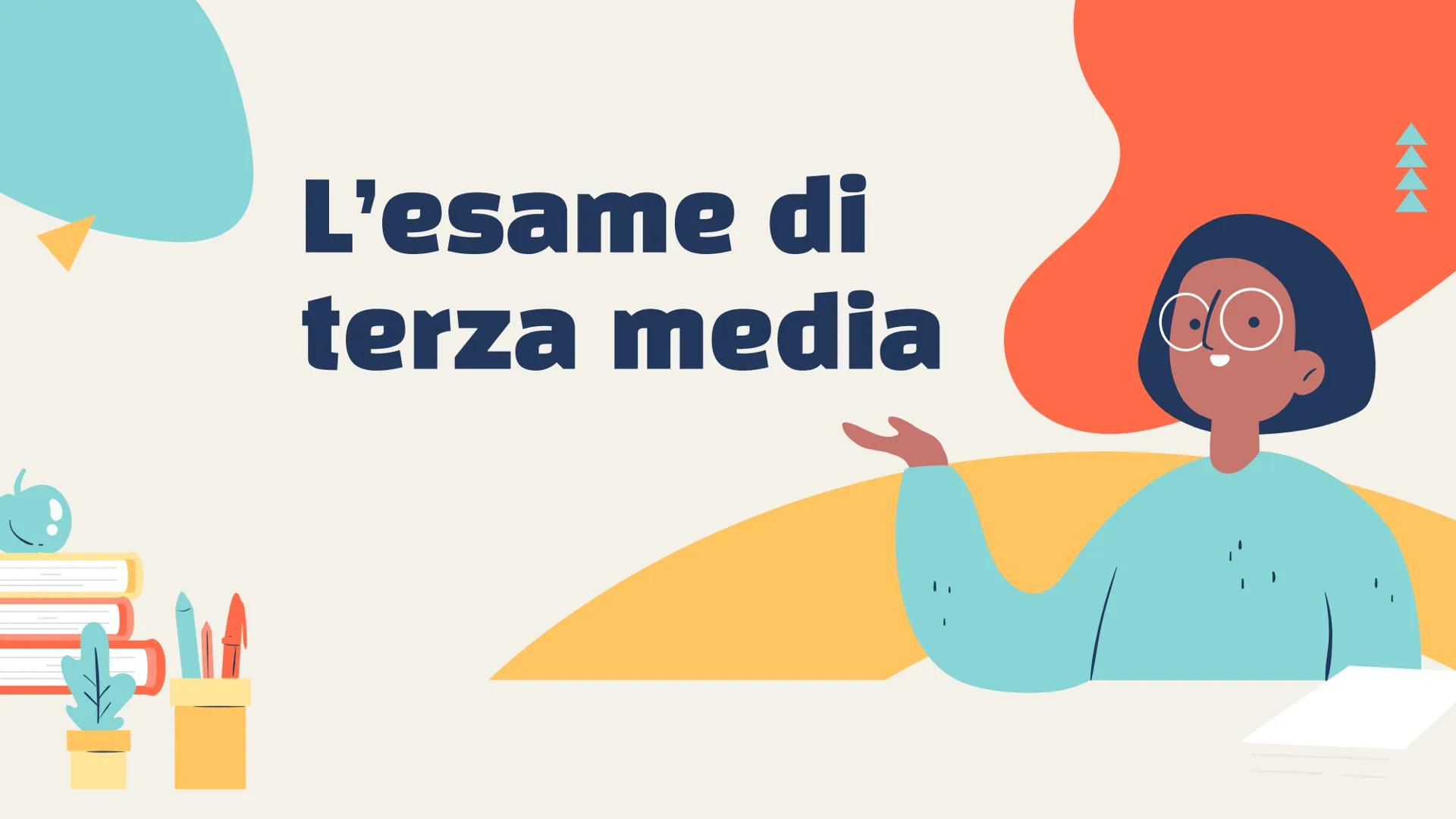 L'esame di
terza media
Co Di cosa si tratta?
L'esame di terza media è la prova finale delle
scuole medie che bisogna superare prima di
passa