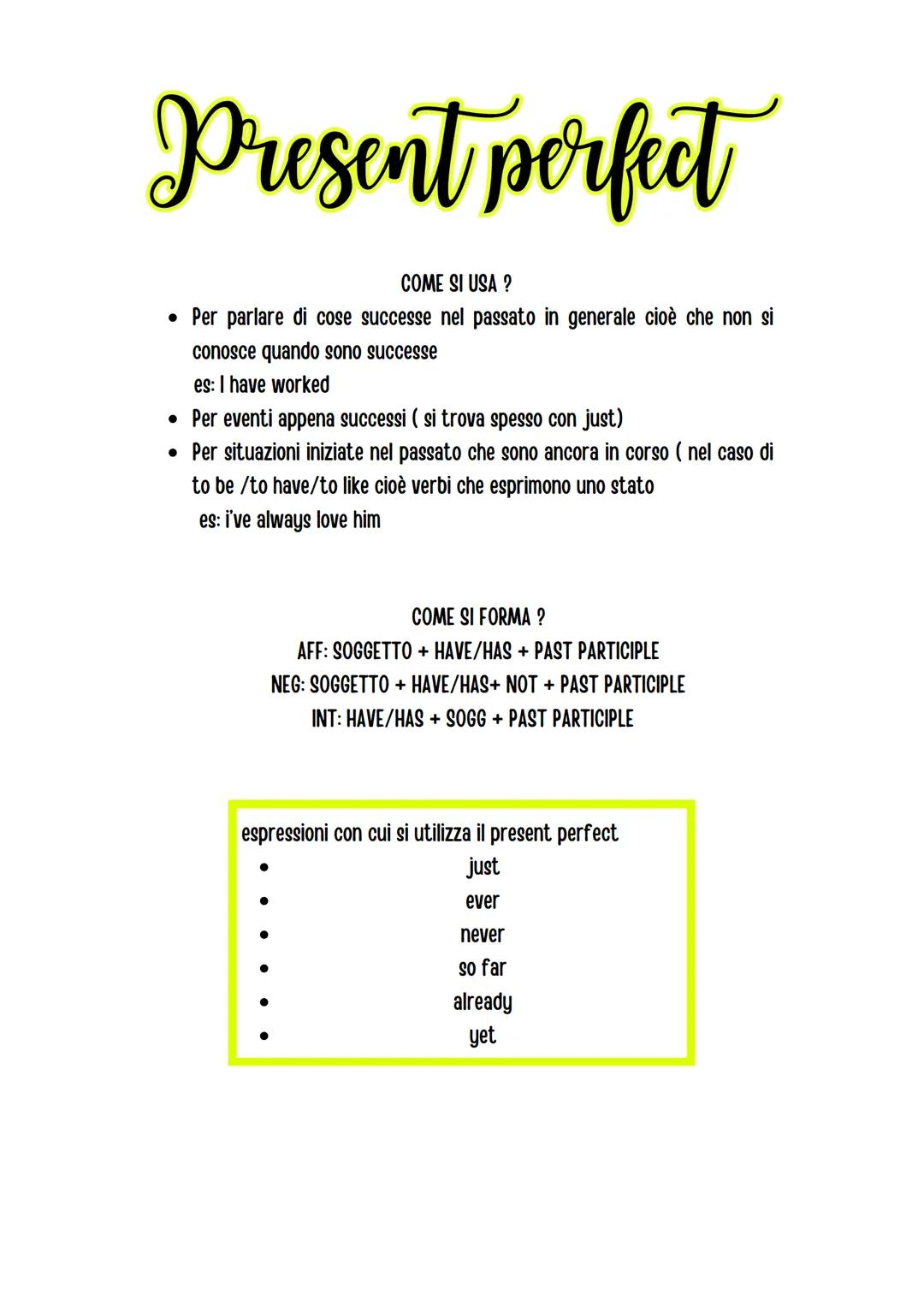 Present perfect
COME SI USA ?
• Per parlare di cose successe nel passato in generale cioè che non si
conosce quando sono successe
es: I have