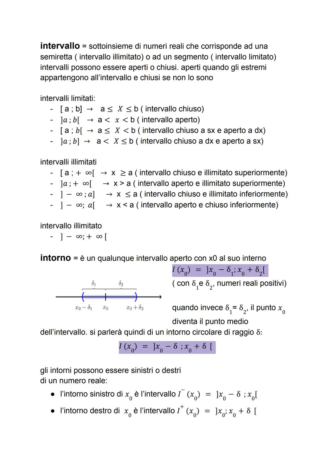 intervallo = sottoinsieme di numeri reali che corrisponde ad una
semiretta (intervallo illimitato) o ad un segmento (intervallo limitato)
in