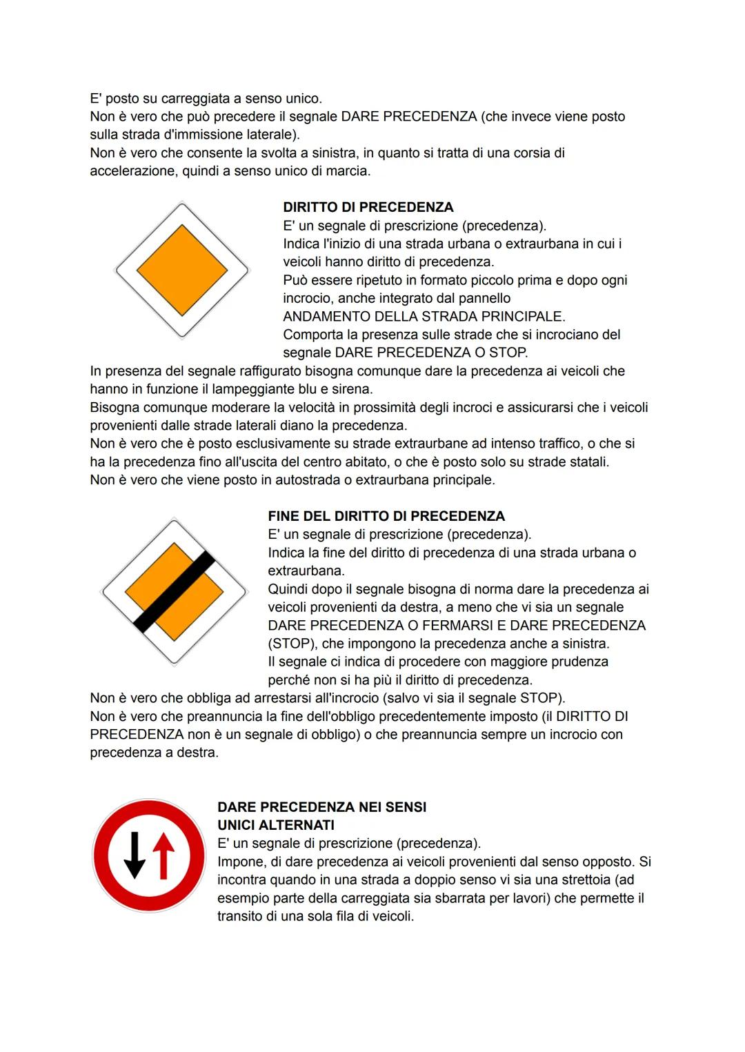 SEGNALI STRADALI DI PRECEDENZA
DARE PRECEDENZA
E' un segnale di prescrizione (precedenza).
Obbliga a dare precedenza ai veicoli provenienti