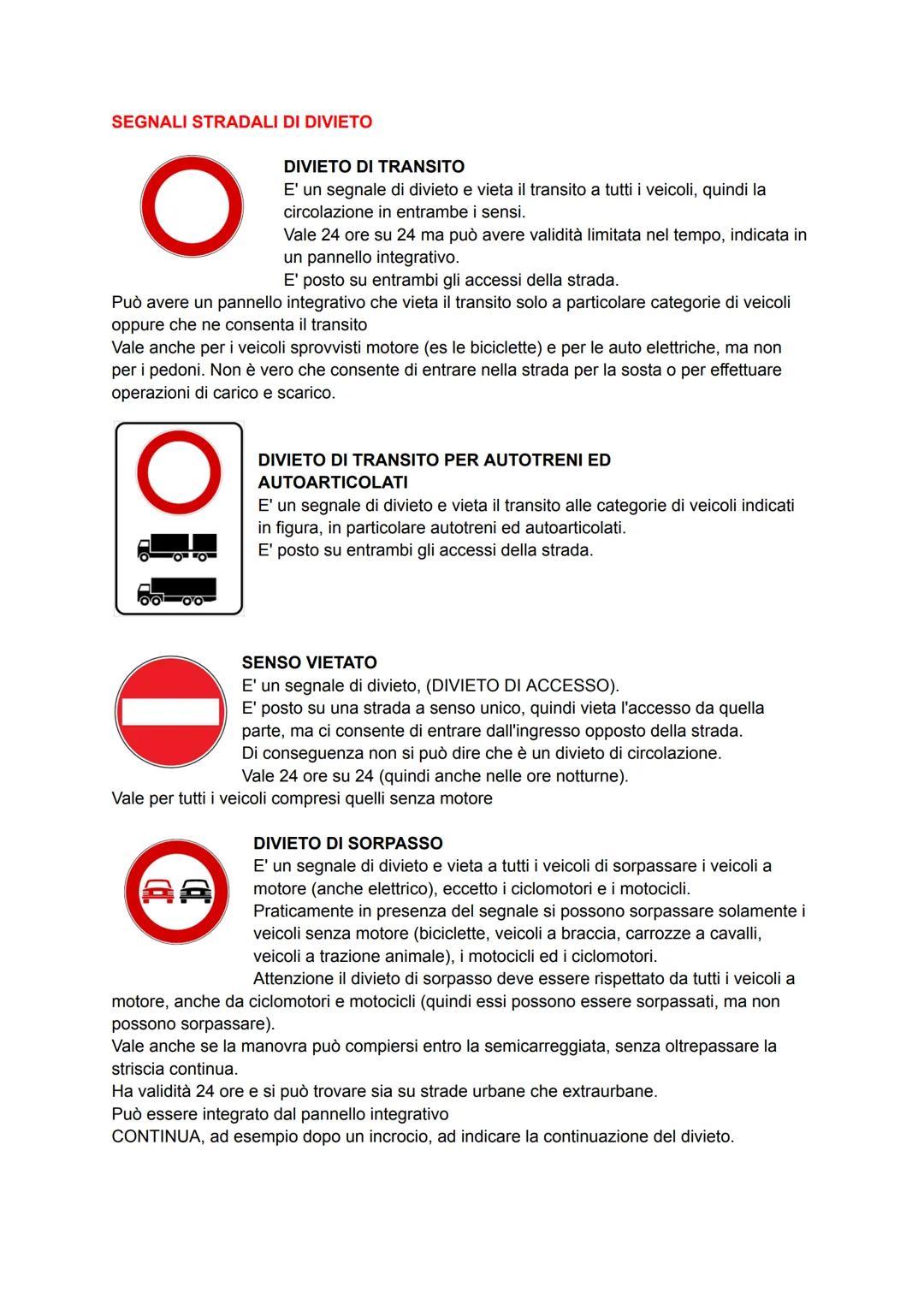 SEGNALI STRADALI DI DIVIETO
DIVIETO DI TRANSITO
E' un segnale di divieto e vieta il transito a tutti i veicoli, quindi la
circolazione in en