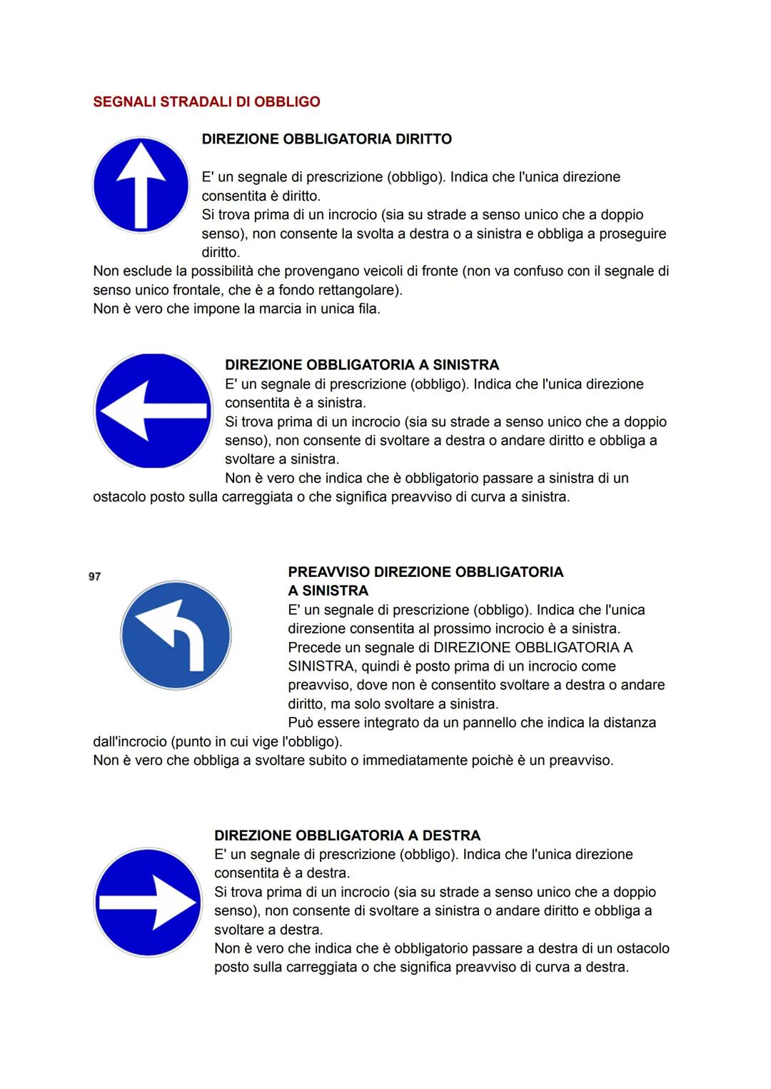 SEGNALI STRADALI DI OBBLIGO
โ
DIREZIONE OBBLIGATORIA DIRITTO
E' un segnale di prescrizione (obbligo). Indica che l'unica direzione
consentit