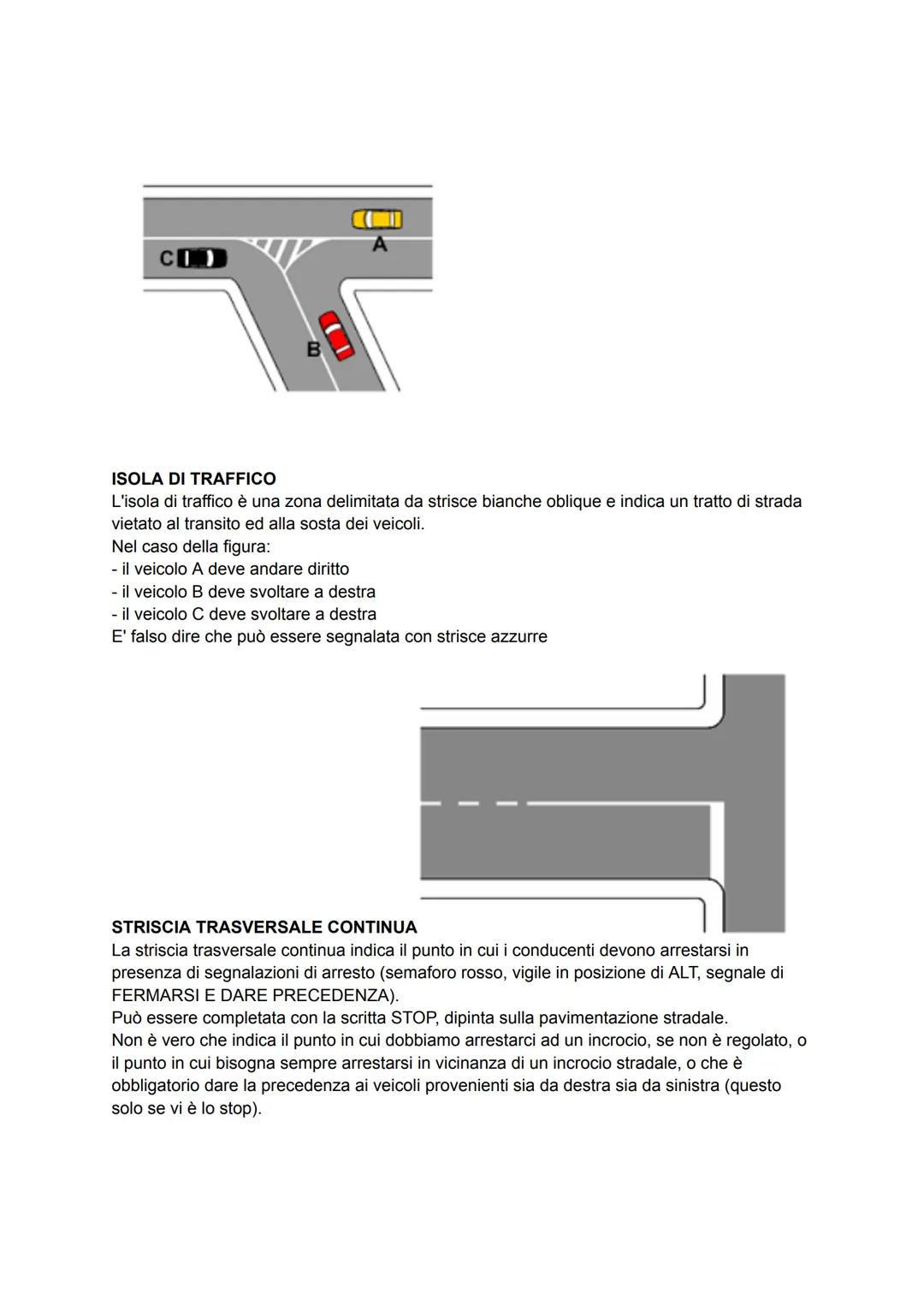 SEGNALETICA ORIZZONTALE E SEGNI SUGLI OSTACOLI
LA STRISCIA LUNGO IL CENTRO DELLA CARREGGIATA
Su tutte le strade puรฒ essere continua o discon