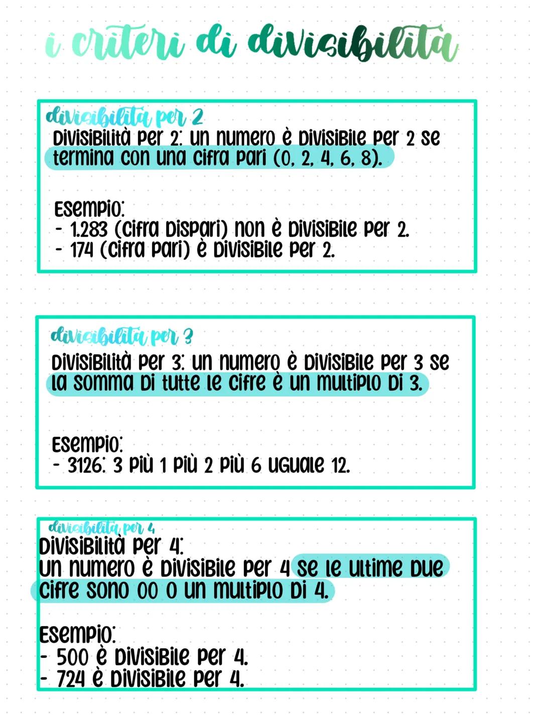 i criteri di divisibility
divisibilita per 2.
DiVisibilità per 2: un numero è Divisibile per 2 se
termina con una cifra pari (0, 2, 4, 6, 8)