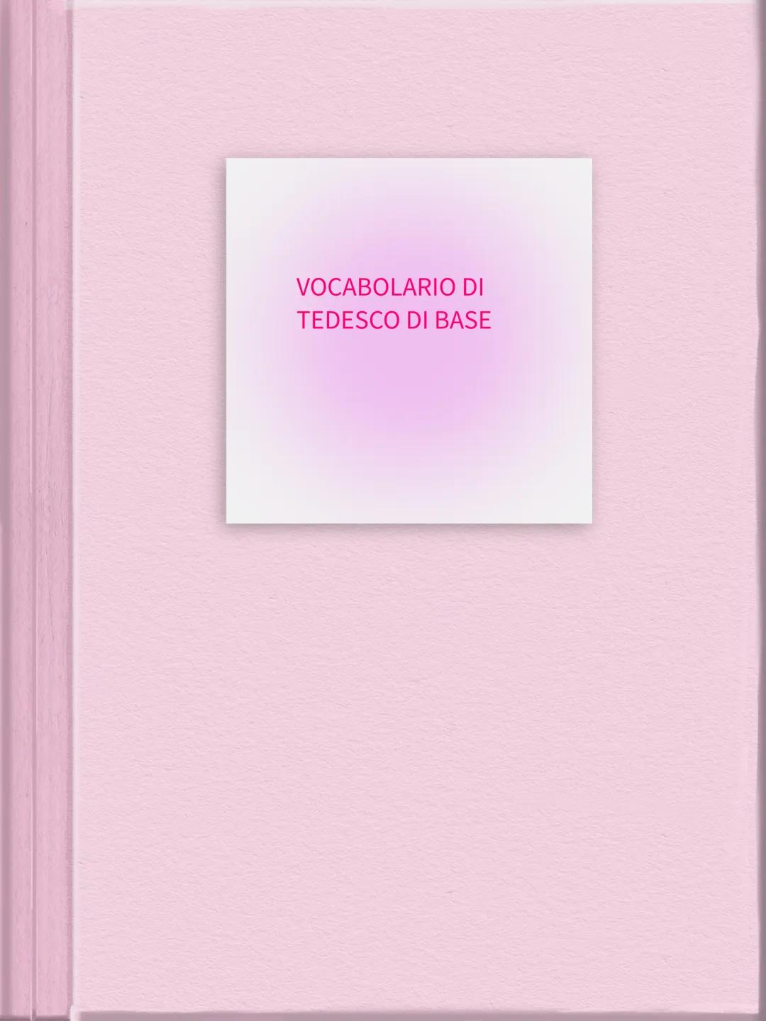 VOCABOLARIO DI
TEDESCO DI BASE # VOCABOLARIO DI TEDESCO DI BASE
I colori:
- Rosa = rosa
- Gelb =giallo
- Orange =arancione
- Grรผn-verde
- G