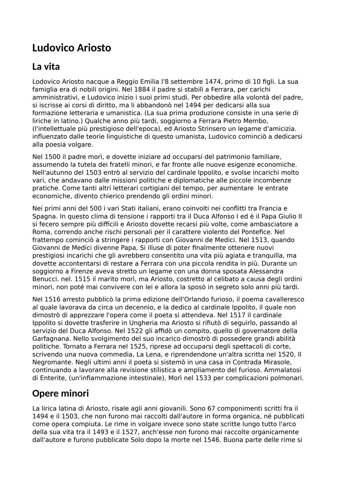 Ludovico Ariosto
La vita
Lodovico Ariosto nacque a Reggio Emilia l'8 settembre 1474, primo di 10 figli. La sua
famiglia era di nobili origin