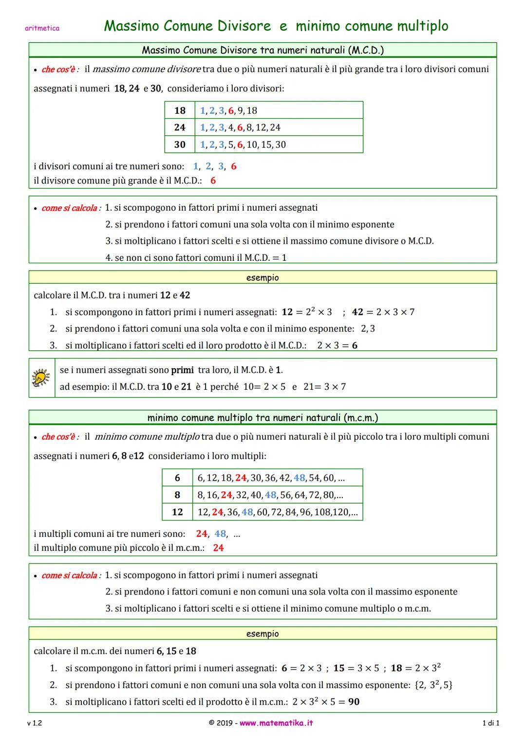aritmetica
Massimo Comune Divisore e minimo comune multiplo
Massimo Comune Divisore tra numeri naturali (M.C.D.)
che cos'รจ: il massimo comun