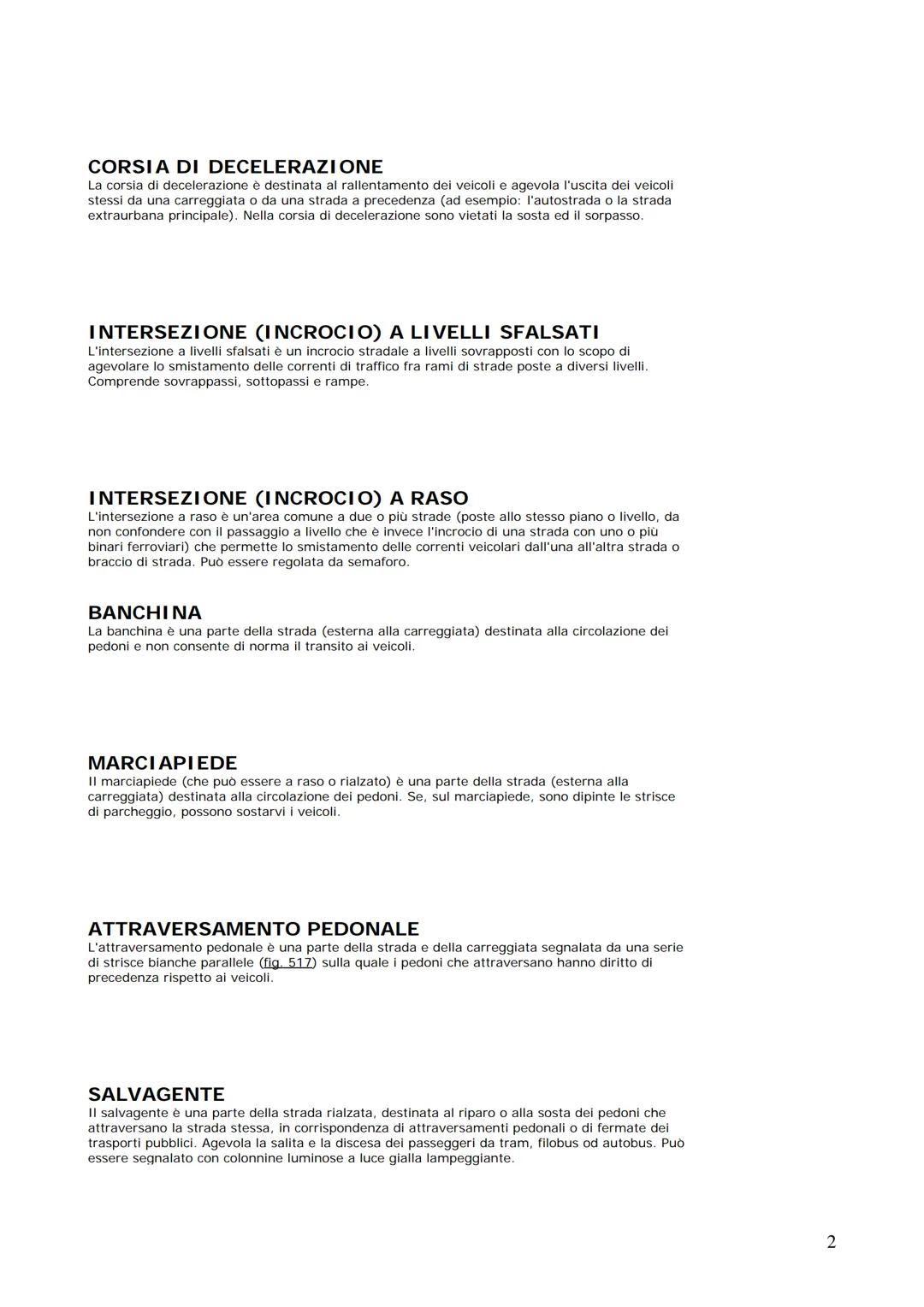 Realizzato da
DARIO GALLUZZO
Manuale di teoria
Patenti A & B
Definizioni stradali e di traffico
Occorre anzitutto cominciare a familiarizzar