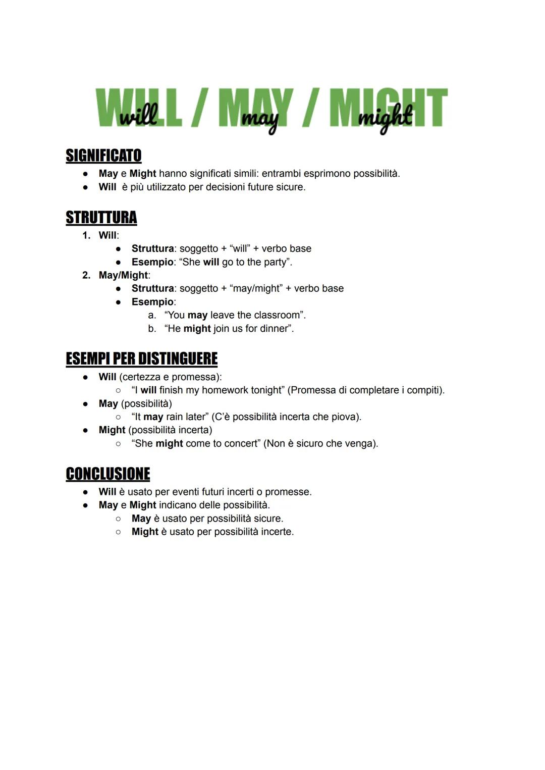 Wwill.L/Nmay / M might|T
SIGNIFICATO
•
May e Might hanno significati simili: entrambi esprimono possibilità.
Will è più utilizzato per decis